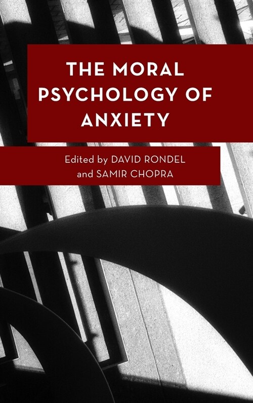 The Moral Psychology of Anxiety (Hardcover)