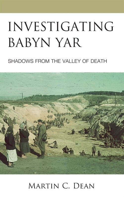 Investigating Babyn Yar: Shadows from the Valley of Death (Hardcover)