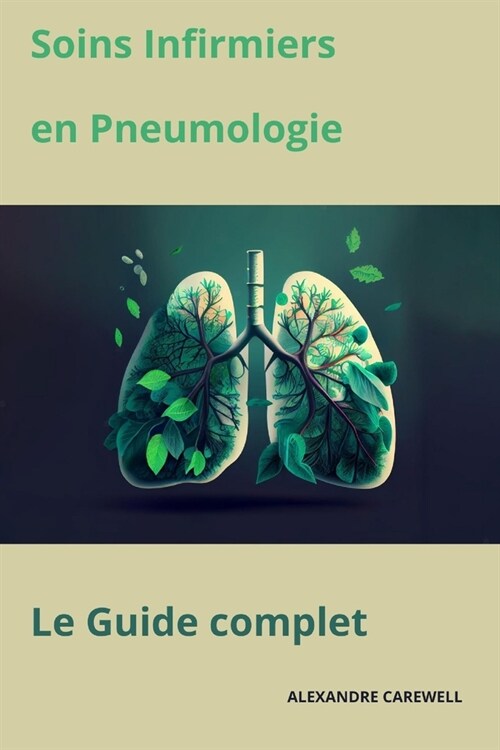 Soins Infirmiers en Pneumologie - Le Guide Complet (Paperback)