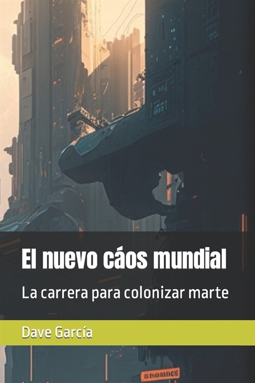 El nuevo c?s mundial: La carrera para colonizar marte (Paperback)