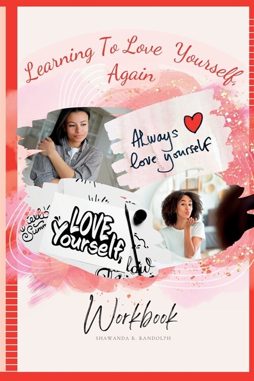 Learning to Love Yourself, Again: Your Journey to Rediscover Self-Love (Paperback)