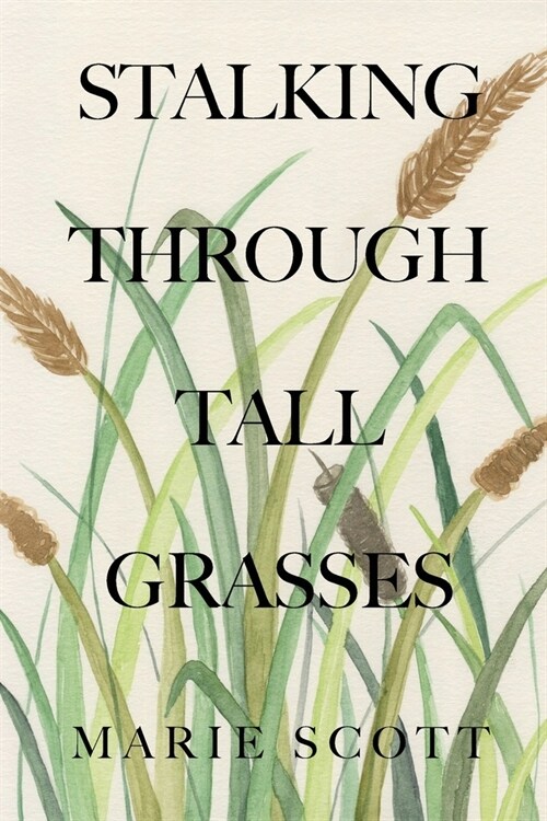 Stalking Through Tall Grasses (Paperback)