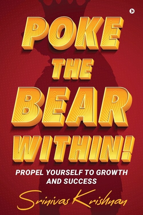 Poke the Bear Within!: Propel Yourself to Growth and Success (Paperback)