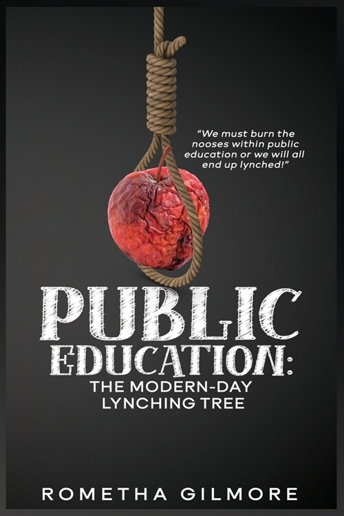 Public Education: The Modern-Day Lynching Tree (Paperback)