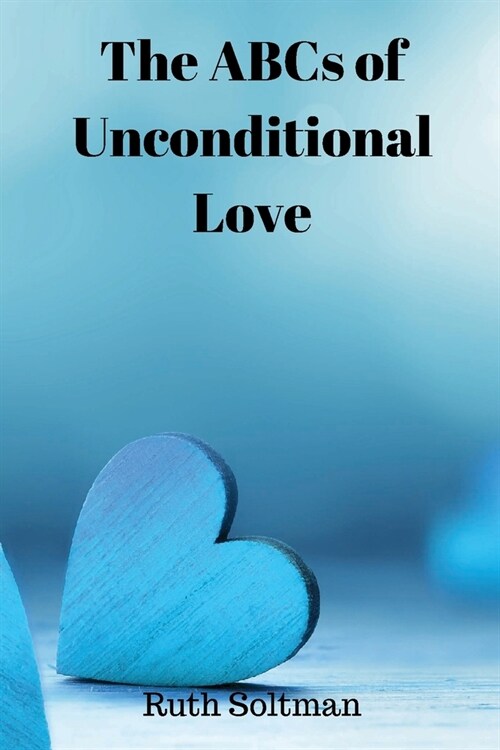 The ABCs of Unconditional Love (Paperback)