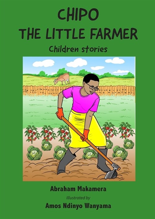 Chipo The Little Farmer: Children stories (Paperback)