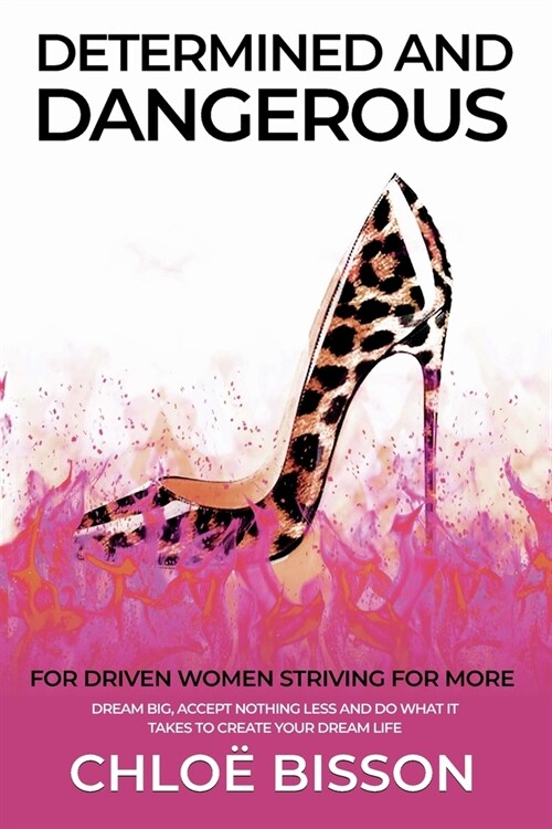 Determined and Dangerous: For Driven Women Striving For More (Paperback, 2)