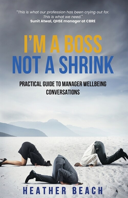 Im a Boss, Not a Shrink: Practical Guide to Manager Wellbeing Conversations (Paperback)