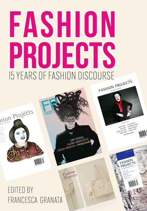 Fashion Projects : 15 Years of Fashion in Dialogue (Hardcover)
