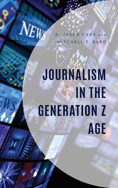 Journalism in the Generation Z Age (Hardcover)