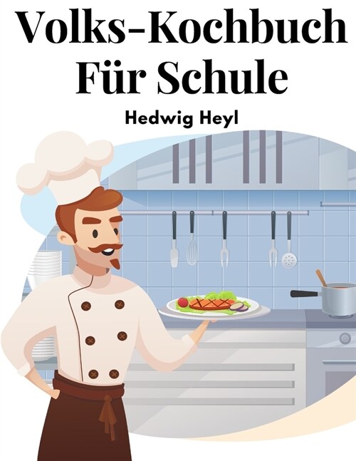 Volks-Kochbuch F? Schule: Fortbildungsschule Und Haus (Paperback)