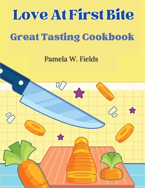 Love At First Bite: Great Tasting Cookbook (Paperback)