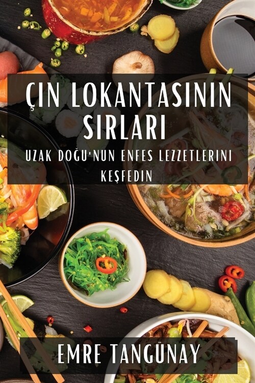 ?n Lokantasının Sırları: Uzak Doğunun Enfes Lezzetlerini Keşfedin (Paperback)