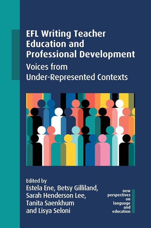 EFL Writing Teacher Education and Professional Development : Voices from Under-Represented Contexts (Paperback)