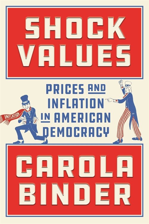 Shock Values: Prices and Inflation in American Democracy (Hardcover)