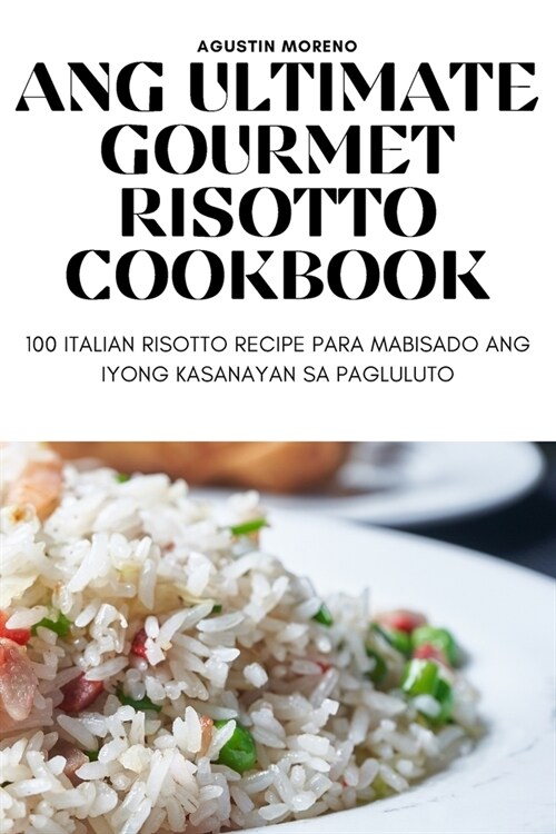 Ang Ultimate Gourmet Risotto Cookbook (Paperback)