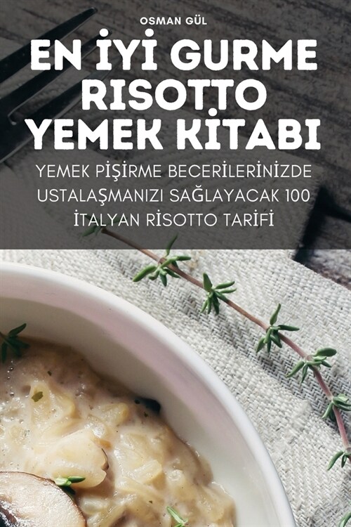 En İyİ Gurme Risotto Yemek Kİtabi (Paperback)