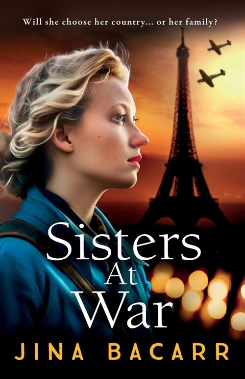 Sisters at War : The utterly heartbreaking World War 2 historical novel by Jina Bacarr (Paperback)