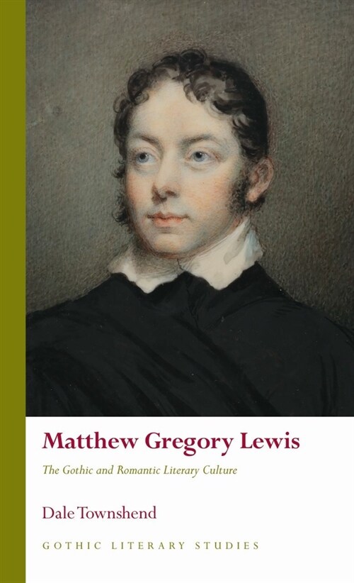 Matthew Gregory Lewis : The Gothic and Romantic Literary Culture (Hardcover)