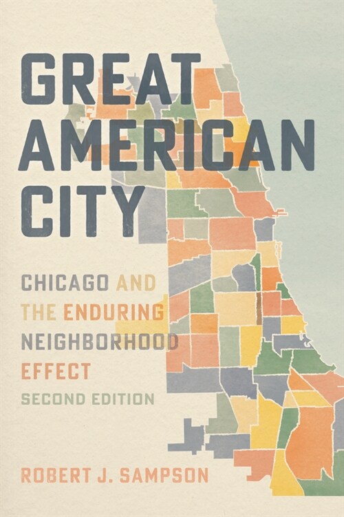 Great American City: Chicago and the Enduring Neighborhood Effect (Paperback, 2)