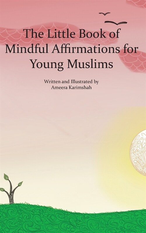 The Little Book of Mindful Affirmations for Young Muslims (Hardcover)