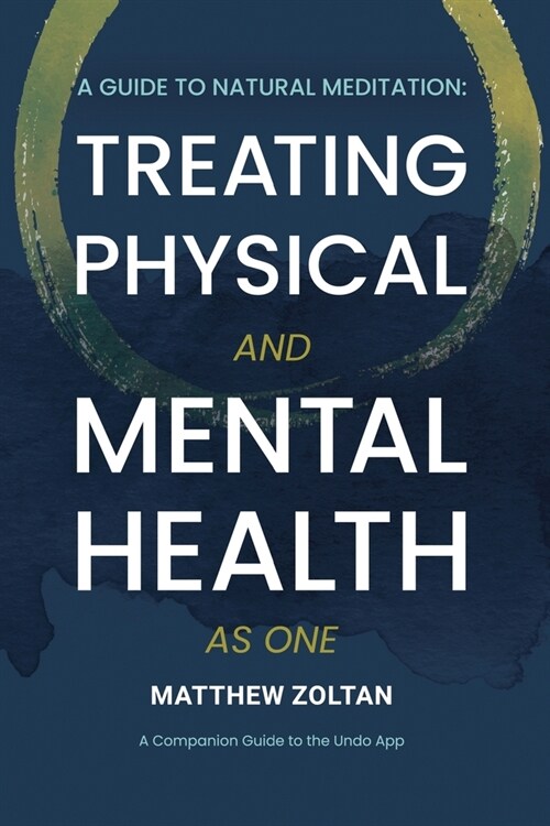 A Guide To Natural Meditation: Treating Physical And Mental Health As One (Paperback)