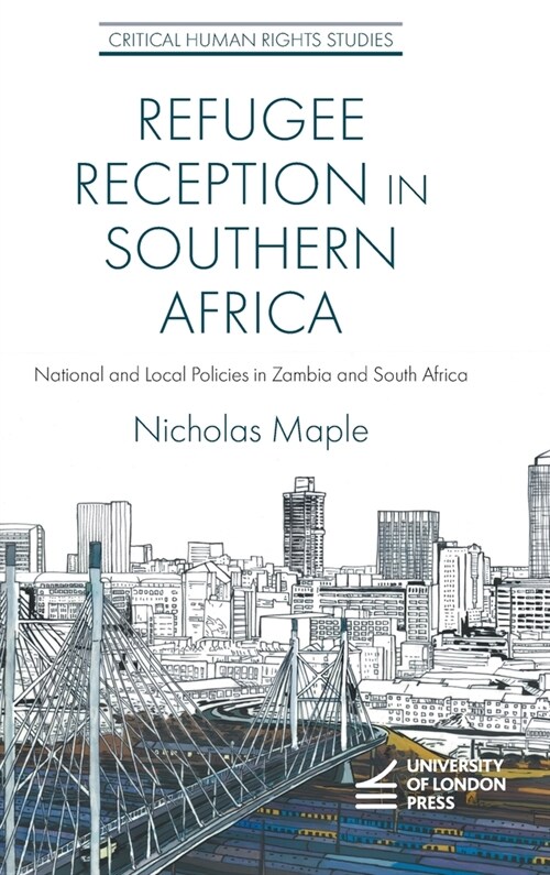 Refugee Reception in Southern Africa: National and Local Policies in Zambia and South Africa (Hardcover)