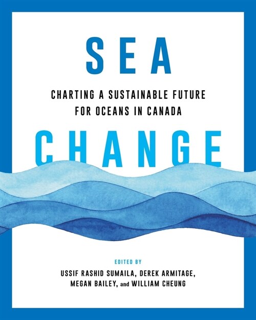 Sea Change: Charting a Sustainable Future for Oceans in Canada (Paperback)