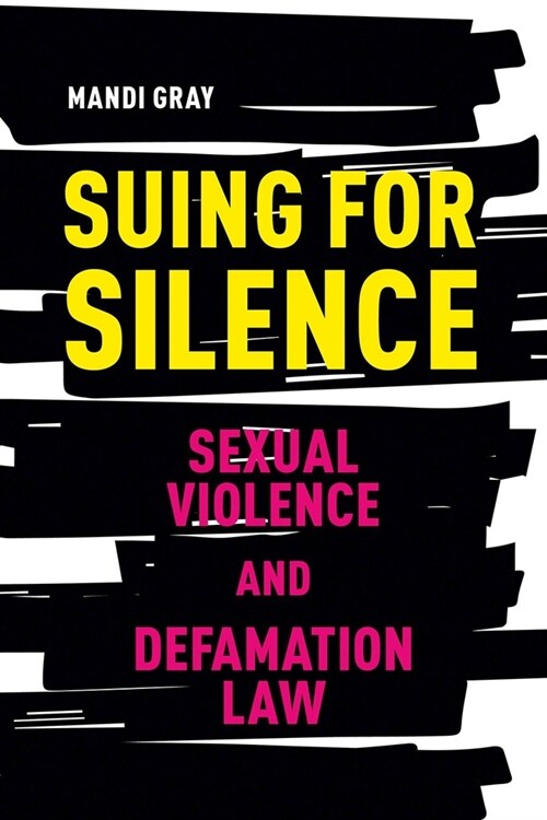 Suing for Silence: Sexual Violence and Defamation Law (Paperback)