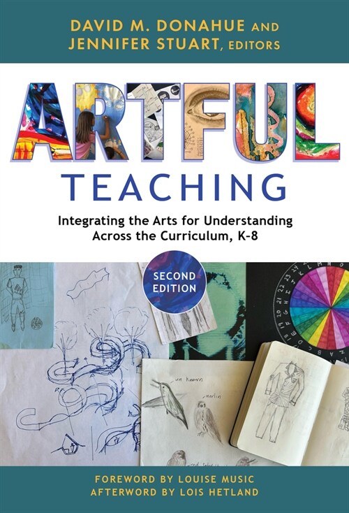 Artful Teaching: Integrating the Arts for Understanding Across the Curriculum, K-8 (Paperback, 2)