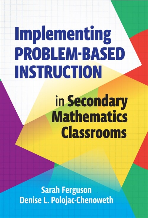 Implementing Problem-Based Instruction in Secondary Mathematics Classrooms (Paperback)