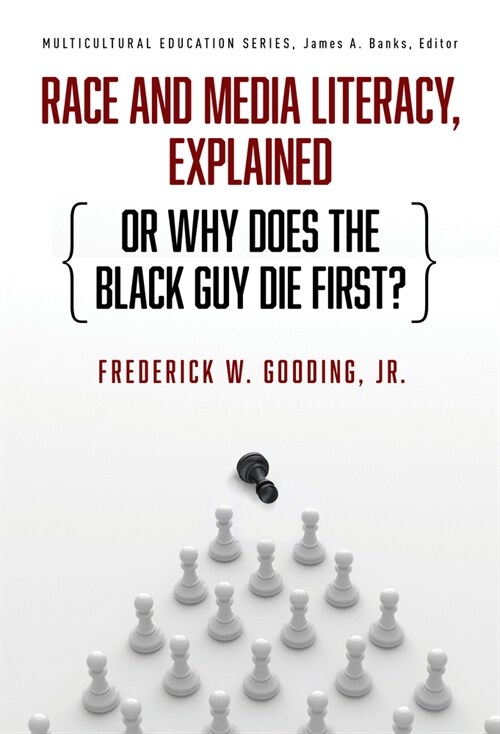 Race and Media Literacy, Explained (or Why Does the Black Guy Die First?) (Hardcover)