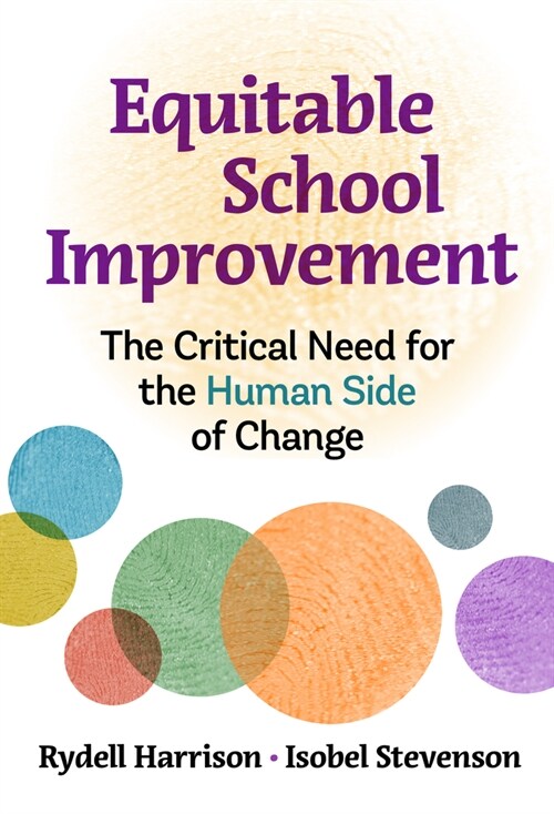 Equitable School Improvement: The Critical Need for the Human Side of Change (Paperback)