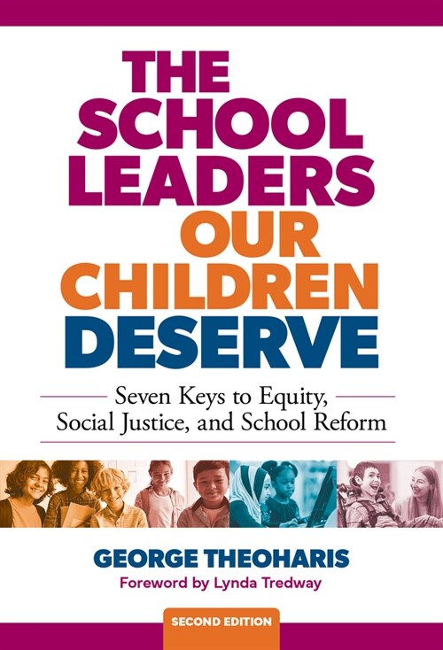 The School Leaders Our Children Deserve: Seven Keys to Equity, Social Justice, and School Reform (Paperback, 2)