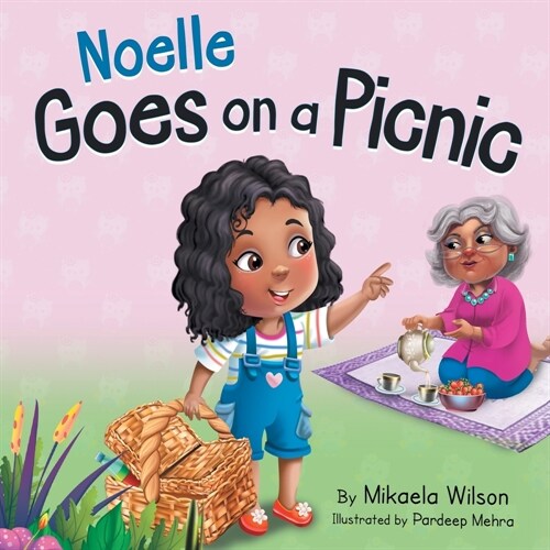 Noelle Goes on a Picnic: A Childrens Book About Enjoying a Special Day with Grandma (Picture Books for Kids, Toddlers, Preschoolers, Kindergar (Paperback)