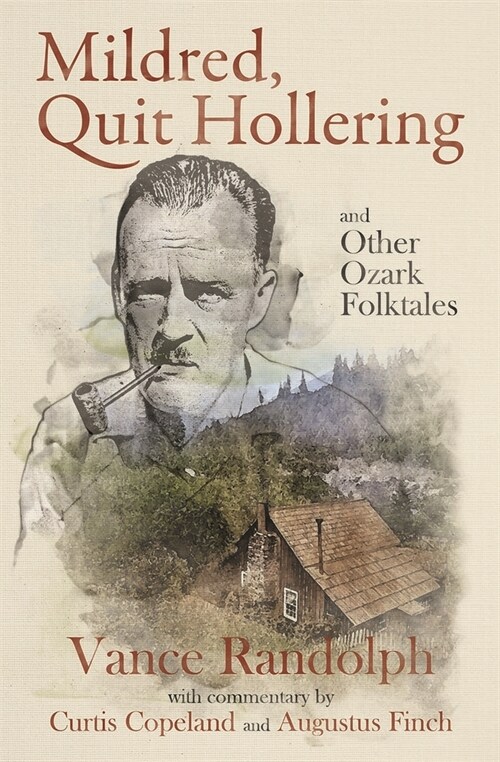 Mildred, Quit Hollering! and Other Ozark Folktales (Hardcover)