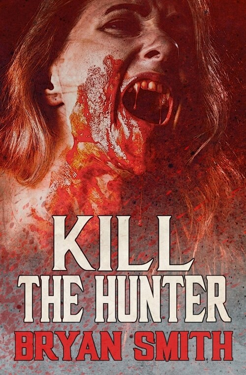 Kill The Hunter (Paperback)