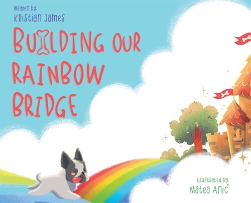 Building Our Rainbow Bridge (Hardcover)