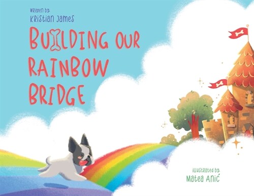 Building Our Rainbow Bridge (Paperback)