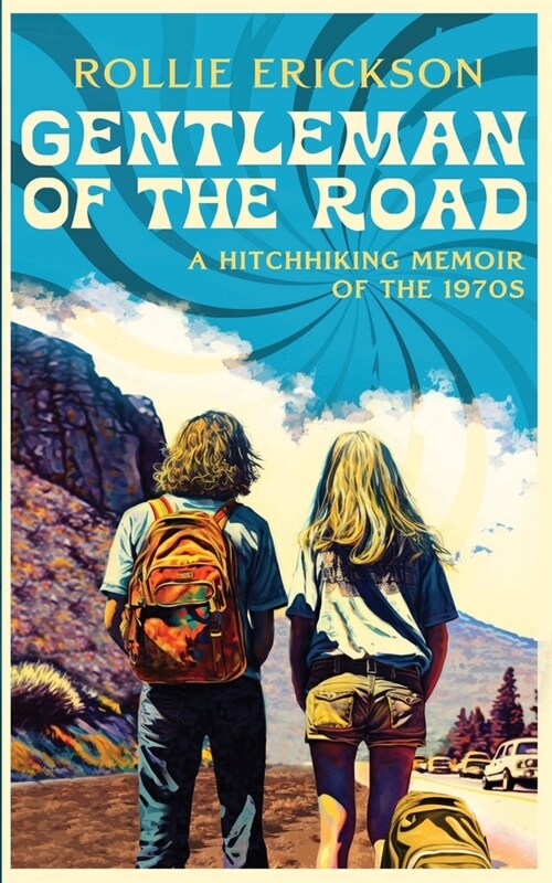 Gentleman of the Road: A Hitchhiking Memoir of the 1970s (Paperback)