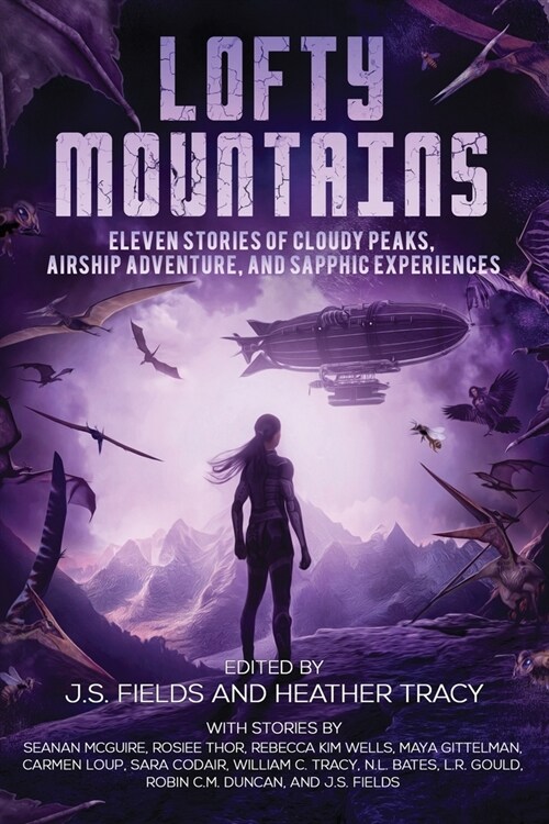 Lofty Mountains: Eleven Stories of Cloudy Peaks, Airship Adventure, and Sapphic Experiences (Paperback)