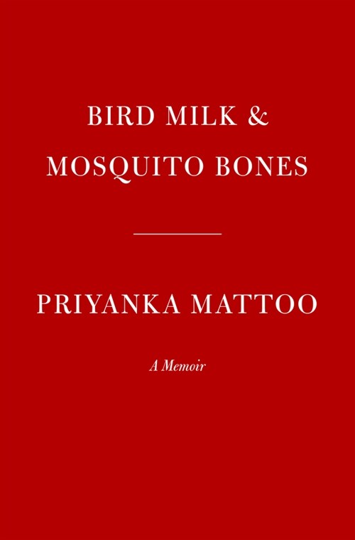 Bird Milk & Mosquito Bones: A Memoir (Hardcover)