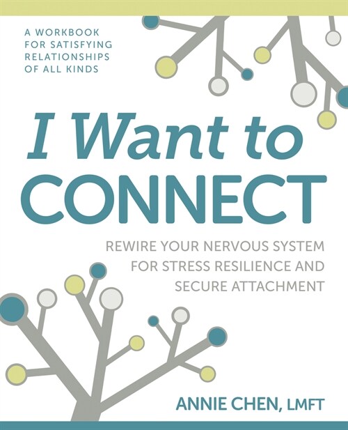 I Want to Connect: Rewire Your Nervous System for Stress Resilience and Secure Attachment (Paperback)