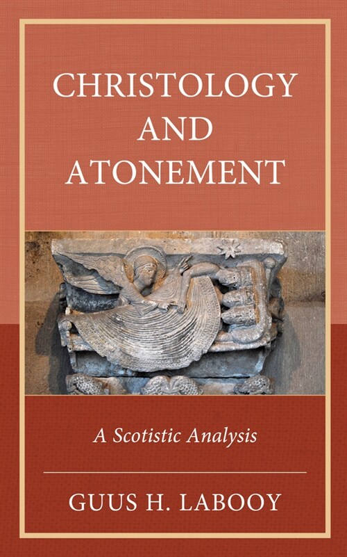 Christology and Atonement: A Scotistic Analysis (Hardcover)
