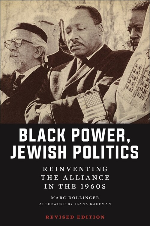 Black Power, Jewish Politics: Reinventing the Alliance in the 1960s, Revised Edition (Hardcover)