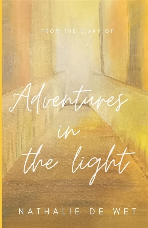 Adventures in the Light: From the diary of (Paperback)