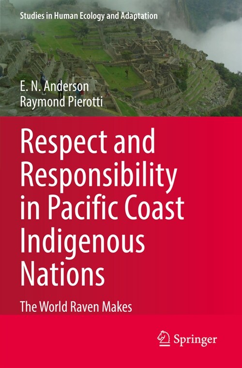 Respect and Responsibility in Pacific Coast Indigenous Nations: The World Raven Makes (Paperback, 2022)