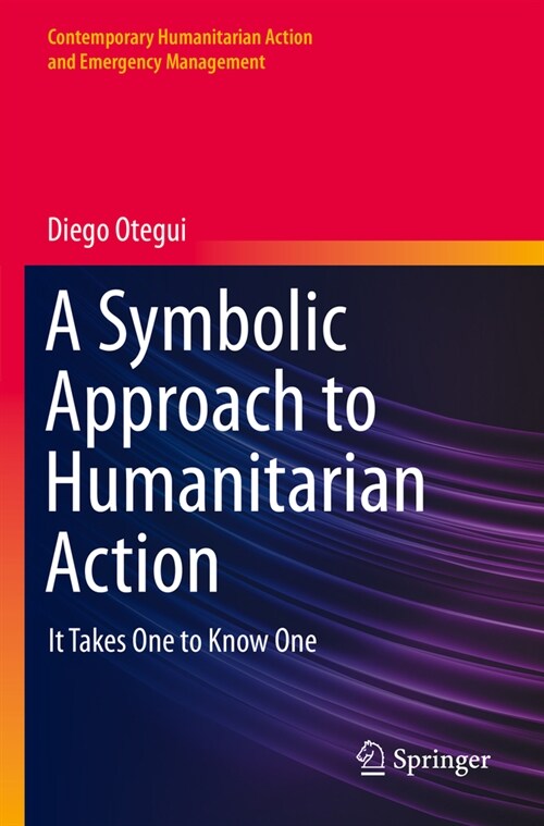 A Symbolic Approach to Humanitarian Action: It Takes One to Know One (Paperback, 2022)