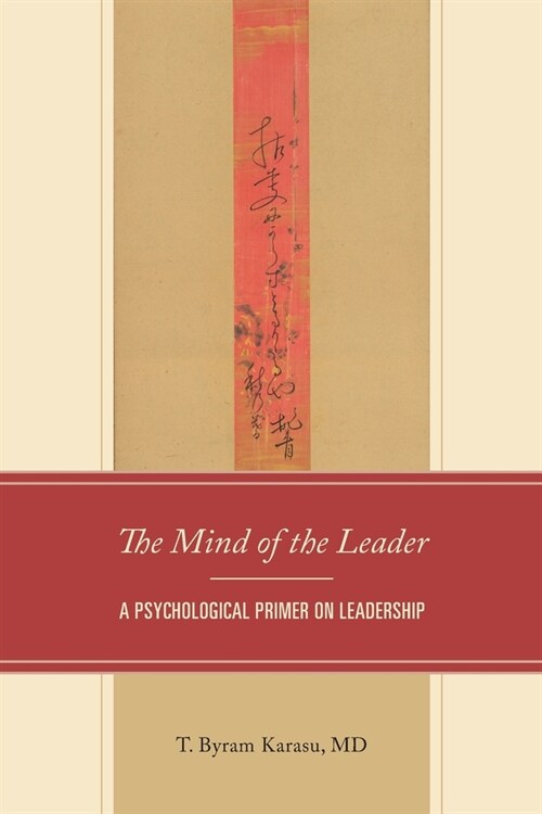 In the Mind of the Leader: A Psychological Primer on Leadership (Paperback)