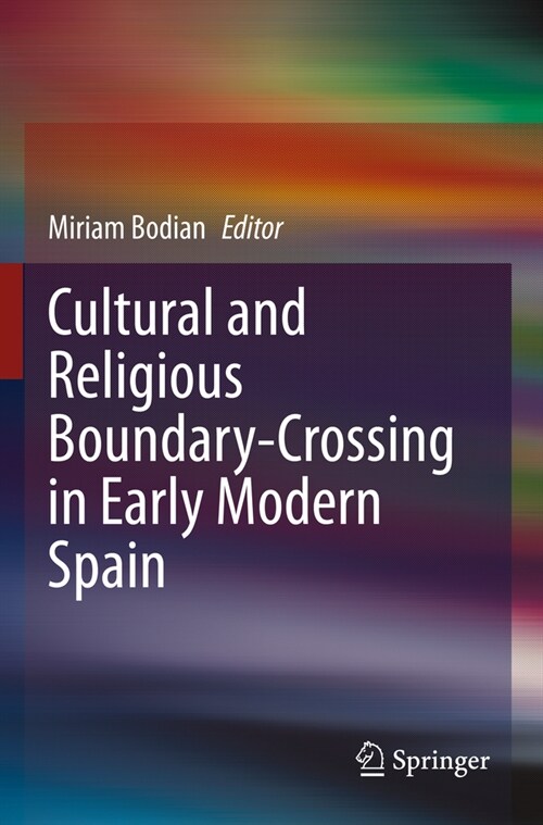 Cultural and Religious Boundary-Crossing in Early Modern Spain (Paperback, 2022)